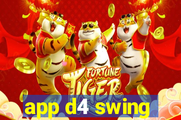 app d4 swing